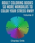 Image for Adult Coloring Books - 50 More Mandalas To Color Your Stress Away