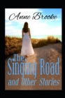 Image for The Singing Road and Other Stories