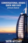 Image for Conversational Arabic Quick and Easy : Emirati Dialect, Gulf Arabic of Dubai, Abu Dhabi, UAE Arabic, and the United Arab Emirates