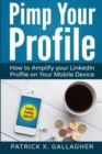 Image for Pimp Your Profile : How to Amplify your LinkedIn Profile on your Mobile Device