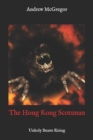 Image for The Hong Kong Scotsman : Unholy Beasts Rising