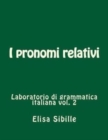 Image for Laboratorio di grammatica italiana : i pronomi relativi
