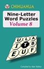 Image for Chihuahua Nine-Letter Word Puzzles Volume 8