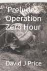 Image for &#39;Prelude&#39; Operation Zero Hour
