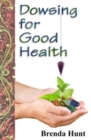 Image for Dowsing for Good Health