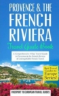 Image for Provence : Provence &amp; the French Riviera: Travel Guide Book-A Comprehensive 5-Day Travel Guide to Provence &amp; the French Riviera, France &amp; Unforgettable French Travel