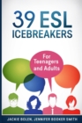 Image for 39 ESL Icebreakers : For Teenagers and Adults