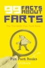 Image for 99 Facts about Farts : The Ultimate Fun Fact Book