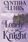 Image for Lonely is the Knight : A Merriweather Sisters Time Travel Romance