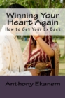 Image for Winning Your Heart Again : How to Get Your Ex Back