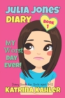 Image for JULIA JONES - My Worst Day Ever! - Book 1 : Diary Book for Girls aged 9 - 12