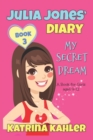 Image for JULIA JONES DIARY- My Secret Dream - Book 3