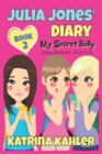 Image for Julia Jones&#39; Diary : My Secret Bully - Book 2: Diary Book for Girls 9-12