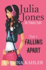 Image for Julia Jones - The Teenage Years : Book 1- Falling Apart - A book for teenage girls