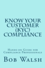 Image for Know Your Customer (KYC) Compliance : Hands-on Guide for Compliance Professionals