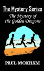 Image for The Mystery of the Golden Dragons (The Mystery Series, Book 5)