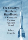 Image for The Gravity&#39;s Rainbow Handbook : A Key to the Thomas Pynchon Novel