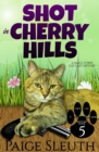 Image for Shot in Cherry Hills: A Small-Town Cat Cozy Mystery