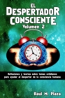 Image for El Despertador Consciente, Volumen 2 : Reflexiones y teorias sobre temas cotidianos para ayudar al despertar de la consciencia humana