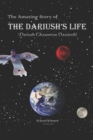 Image for The Amazing Story of Dariush&#39;s Life : (Dariush Ghasemian Dastjerdi)