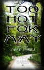 Image for Too Hot for May : and other short stories
