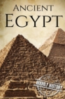 Image for Ancient Egypt : A History From Beginning to End