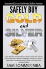 Image for Guaranteed Success For Newbie Bullion Investors Safely Buy Gold and Silver : Learn Who The Trusted Precious Metal Dealers Are, How To Get The Best Price, Which Is The Better Investment-Gold or Silver?