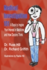 Image for Medical Investigation 101 : A Book to Inspire Your Interest in Medicine and How Doctors Think