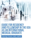 Image for Guide for Residency and Fellowship in the USA as an International Medical Graduate