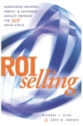 Image for ROI Selling : Increasing Revenue, Profit, &amp; Customer Loyalty Through the 360 Degree Sales Cycle