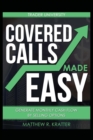 Image for Covered Calls Made Easy : Generate Monthly Cash Flow by Selling Options