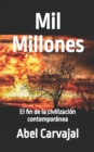 Image for Mil Millones : El fin de la civilizaci?n contempor?nea