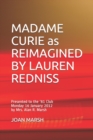 Image for MADAME CURIE as REIMAGINED BY LAUREN REDNISS : Presented to the &#39;81 Club Monday 16 January 2012 by Mrs. Alan R. Marsh