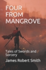 Image for Four from Mangrove : Tales of Swords and Sorcery