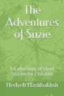 Image for The Adventures of Suzie : A Collection of Short Stories for Children