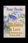 Image for From Loneliness to Love : Daily Meditations from The Book of Ruth
