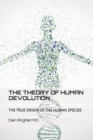 Image for The Theory of Human Devolution : The True Origin of the Human Species