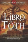 Image for El Libro de Toth : La novela que desvela la historia del libro mas poderoso jamas escrito