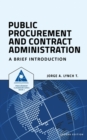 Image for Public Procurement and Contract Administration : A Brief Introduction