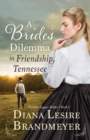 Image for A Bride&#39;s Dilemma in Friendship, Tennessee