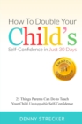 Image for How to Double Your Child&#39;s Confidence in Just 30 Days