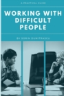 Image for Working with Difficult People : A Practical Guide