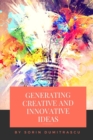 Image for Generating Creative and Innovative Ideas : A Practical Guide