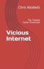 Image for Vicious Internet : The Thomas Carter Chronicles