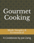 Image for Gourmet Cooking : Made Simpler &amp; Economical