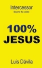 Image for 100% Jesus : Intercesseur. Beyond the visible