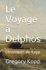 Image for Le Voyage a Delphos : Chroniques de Kopp