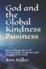 Image for God and the Global Kindness Business : An Evolving Story of Partnership, Progress and Human Potential