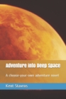 Image for Adventure into Deep Space : A choose-your-own adventure novel