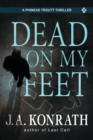 Image for Dead On My Feet - A Thriller